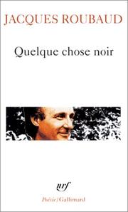 Cover of: Quelque chose noir by Jacques Roubaud