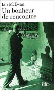Cover of: Un bonheur de rencontre by Ian McEwan, Jean-Pierre Carasso