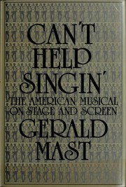 Cover of: Can't help singin': the American musical on stage and screen