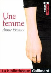 Cover of: Une femme by Annie Ernaux, Tanya Leslie, Annie Ernaux