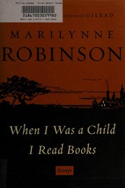 Cover of: When I was a child I read books by Marilynne Robinson
