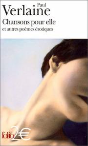 Cover of: Chansons pour elle et autres poèmes érotiques by Paul Verlaine