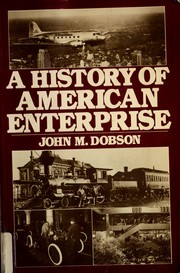 Cover of: A history of American enterprise by John M. Dobson