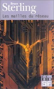 Cover of: Les Mailles du réseau by Bruce Sterling, Jean Bonnefoy