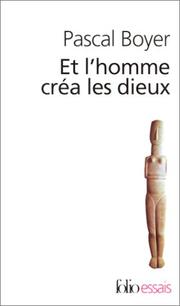 Cover of: Et l'homme créa les dieux by Pascal Boyer