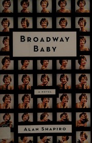 Cover of: Broadway baby by Alan Shapiro