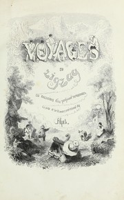Cover of: Voyages en zigzag, ou, Excursions d'un pensionnat en vacances dans les cantons suisses et sur le revers italien des Alpes by Rodolphe Töpffer