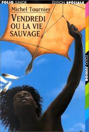 Cover of: Vendredi ou la vie sauvage by Michel Tourneir, Michel Tournier