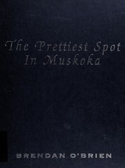 Cover of: The prettiest spot in Muskoka by Brendan O'Brien