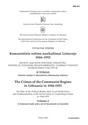 Cover of: Komunistinio režimo nusikaltimai Lietuvoje 1944-1953: Sovietų Sąjungos politinių struktūrų, vietinių jų padalinių bei kolaborantų vaidmuo vykdant nusikaltimus 1944-1953 m. : istorinė studija ir faksimilinių dokumentų rinkinys