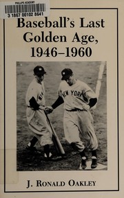 Cover of: Baseball's last golden age, 1946-1960 by J. Ronald Oakley