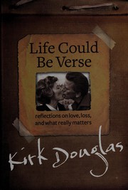 Life could be verse by Kirk Douglas