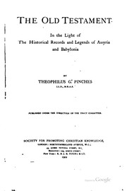 Cover of: The Old Testament in the light of the historical records and legends of Assyria and Babylonia by Theophilus Goldridge Pinches