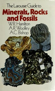 Hamlyn guide to minerals, rocks, and fossils by William Roger Hamilton, Alan Robert Woolley, Arthur Clive Bishop