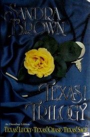 Texas! Trilogy  (Texas! Chase / Texas! Lucky / Texas! Sage) by Sandra Brown