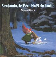 Cover of: Benjamin, le Père Noël du jardin by Antoon Krings