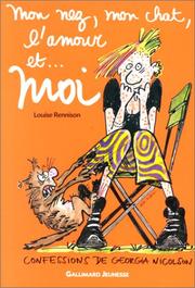 Cover of: Mon Nez, Mon Chat, L'Amour¹Et Et... Moi by Louise Rennison