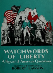 Cover of: Watchwords of liberty: a pageant of American quotations.