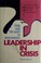 Cover of: Leadership in crisis