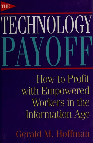 The technology payoff by Gerald M. Hoffman