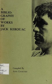 Cover of: A bibliography of works by Jack Kerouac (Jean Louis Lebris De Kerouac) 1939-1967. by Ann Charters