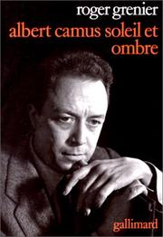 Cover of: Albert Camus, soleil et ombre: une biographie intellectuelle