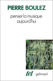 Cover of: Penser la musique aujourd'hui by Pierre Boulez