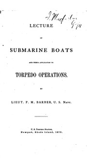 Cover of: Lecture on submarine boats and their application to torpedo operations by F. M. Barber