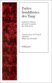 Cover of: Poètes bouddhistes des Tang by traduit du chinois, présenté et annoté par Paul Jacob.