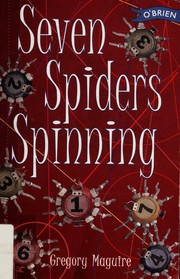 Cover of: Seven spiders spinning by Gregory Maguire