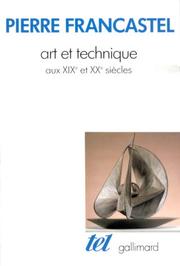 Art et technique aux XIXe et XXe siècles by Pierre Francastel