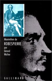 Cover of: Maximilien de Robespierre by Gérard Walter