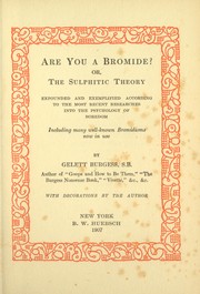 Cover of: Are you a bromide?: or, The Sulphitic theory expounded and exemplified according to the most recent researches into the psychology of boredom, including many well-known bromidioms now in use