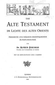 Cover of: Das Alte Testament im Lichte des Alten Orients: Handbuch zur biblisch-orientalischen Altertumskunde.