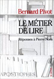 Le métier de lire by Bernard Pivot