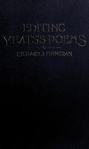 Cover of: Editing Yeat's poems by Richard J. Finneran