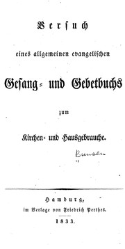 Cover of: Versuch eines Allgemeinen evangelischen Gesang- und Gebetbuchs zum Kirchen- und Hausgebrauche