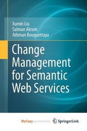 Cover of: Change Management for Semantic Web Services by Xumin Liu, Salman Akram, Athman Bouguettaya