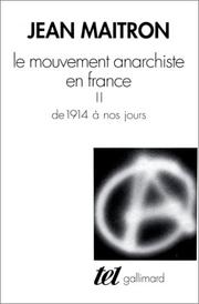 Cover of: Le Mouvement anarchiste en France, tome 2 : de 1914 à nos jours