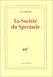 Cover of: La Societe Du Spectacle by Guy Debord, Guy Debord, Ron. Adams, Donald Nicholson-Smith, Ken Knabb, Guy Debord