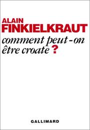 Cover of: Comment peut-on être Croate?