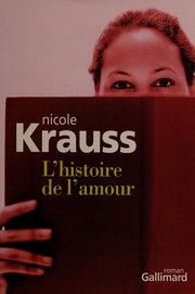 Cover of: L'histoire de l'amour by Nicole Krauss