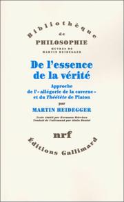 Cover of: De l'essence de la vérité : Approche de l'allégorie de la caverne et du Théétète de Platon