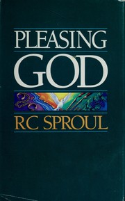 Cover of: Pleasing God by Sproul, R. C.