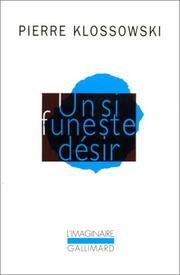 Cover of: Un si funeste desir by Pierre Klossowski