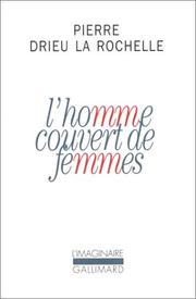 Cover of: L'homme couvert de femmes by Pierre Drieu La Rochelle