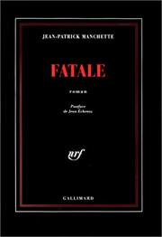 Cover of: Fatale by Jean-Patrick Manchette, Donald Nicholson-Smith, David Peace, Max Cabanes, Doug Headline, Jean-Patrick Manchette