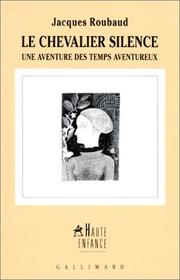 Cover of: Le chevalier Silence: une aventure des temps aventureux