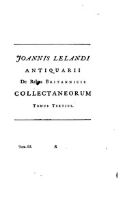 Cover of: Joannis Lelandi antiquarii De rebvs britannicis collectanea.