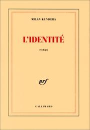 Cover of: L' identité by Milan Kundera, Milan Kundera